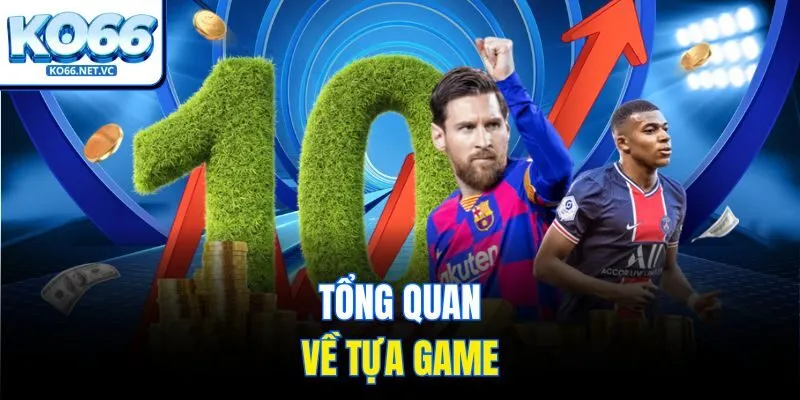 Tổng quan về tựa game